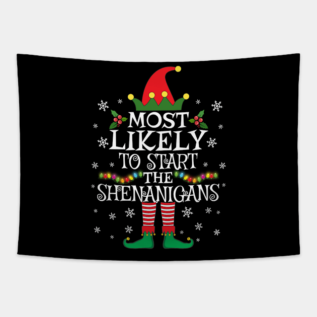 Most Likely To Start The Shenanigans Elf Family Christmas Tapestry by TheMjProduction