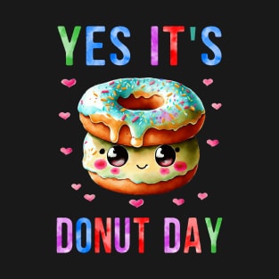 yes its donut day T-Shirt