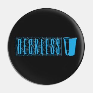 RECKLESS Pin