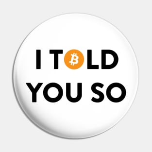 I Told You So (Bitcoin) Pin