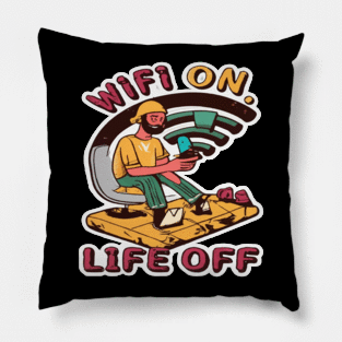 WiFi: On. Life: Off Pillow