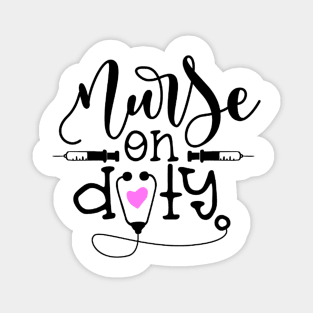 Nurse On Duty - Nurse Mom Magnet