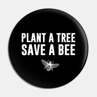 Plant A Tree Save A Bee Pin