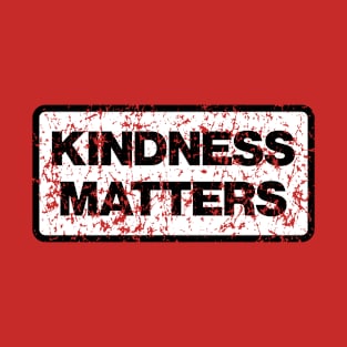 Kindness matters T-Shirt