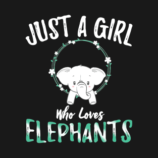 Just A Girl Who Loves Elephants T-Shirt