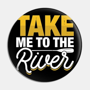 Take Me To The River T shirt For Women Pin