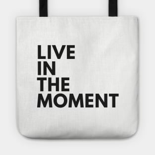 Live In The Moment Tote