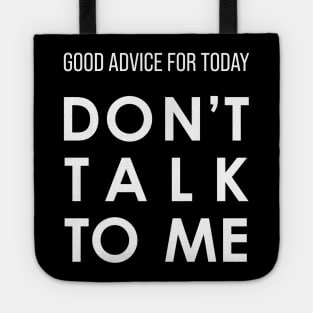 Don't Talk To Me Tote