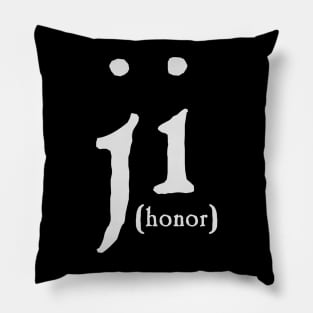 Honor and Obligation (Ji'e'Toh) (White Text) Pillow