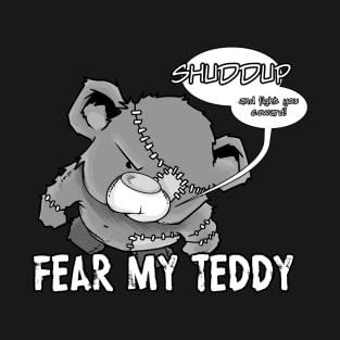 FEAR MY TEDDY T-Shirt