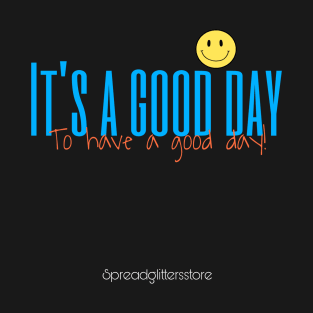 Good day T-Shirt