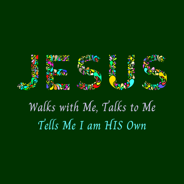 Jesus: Tells Me I am His Own by Artsy Y'all