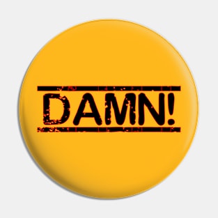 DAMN! Red Funny Pin