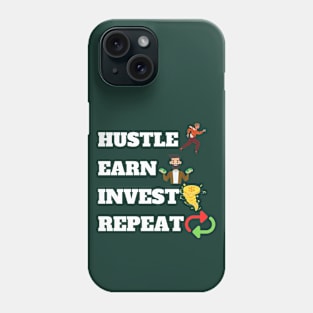 Hustle Earn Invest Repeat Phone Case