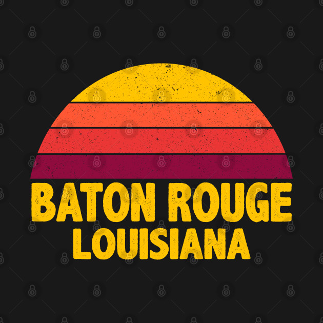 Vintage Retro BATON ROUGE LOUISIANA - Baton Rouge Louisiana - T-Shirt | TeePublic