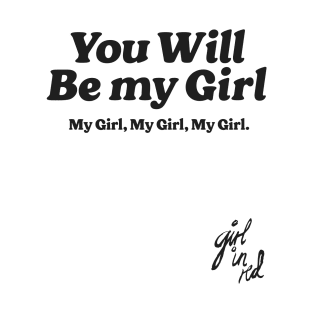 You will be my girl, my girl, my girl - Girl In Red - Black version T-Shirt