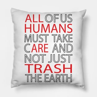 Humans are trash Pillow