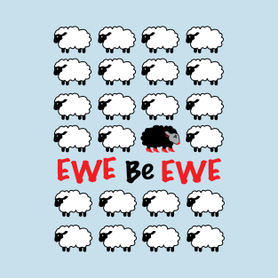 EWE BE EWE, Be Yourself, Black Sheep Design T-Shirt