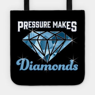 Cute Pressure Makes Diamonds Motivational Tote