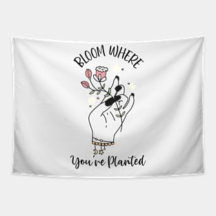 Bloom Where You're Planted Plant lover Tapestry