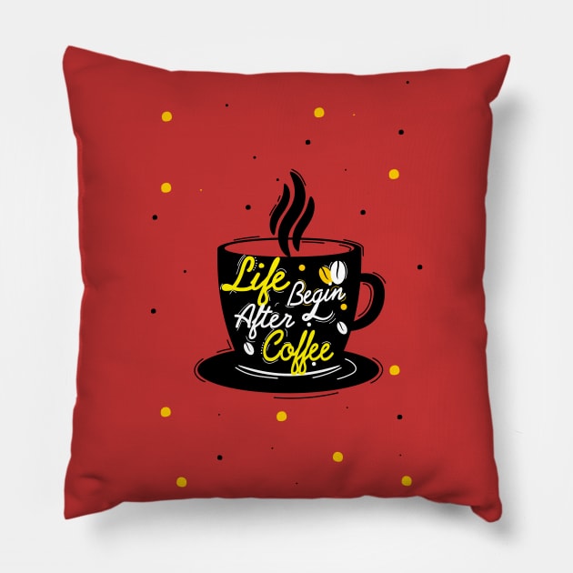 Life Begin After Coffee Pillow by Diannas