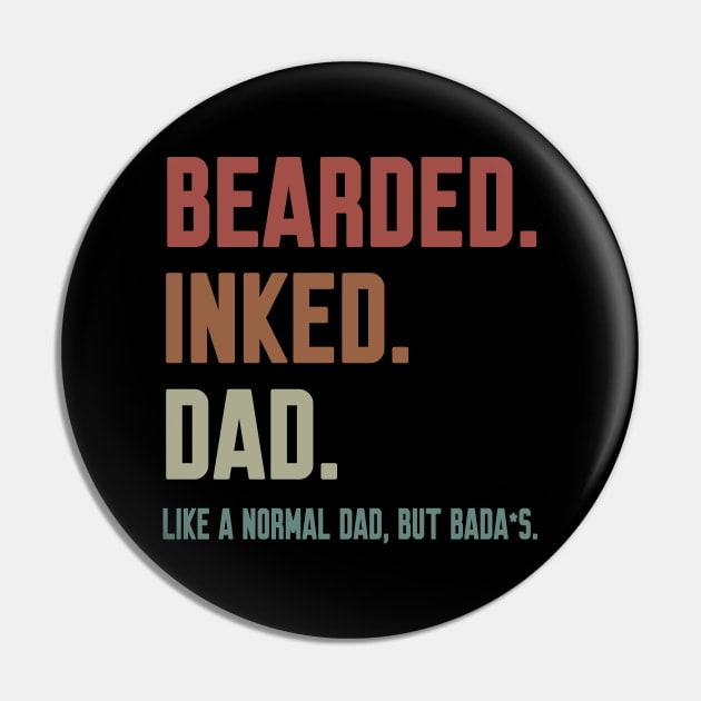 Bearded Inked Dad Like A Normal Dad But Badass Pin by WorkMemes