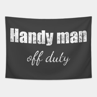 Handy man off duty Tapestry