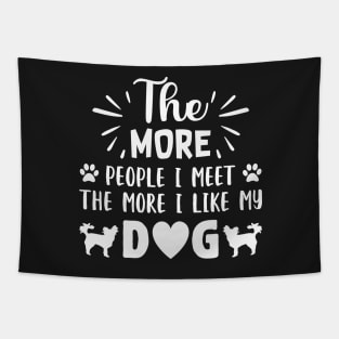 The more people I meet, the more I like my Dog Tapestry