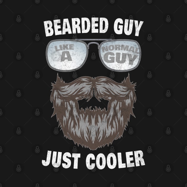 Mens Bearded Guy Like A Normal Guy Just Cooler Beard Humor Funny by Rosemarie Guieb Designs