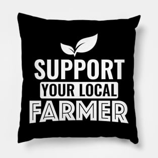 Support your local Farmer Pillow