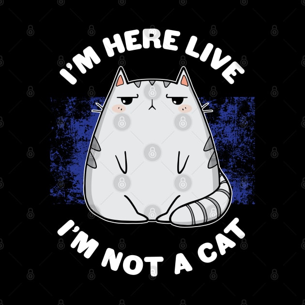 IM HERE LIVE IM NOT A CAT - Funny Kawaii Lawyer Cat Video Call Meme by ZowPig Shirts