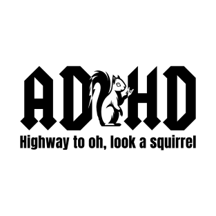 ADHD Squirrel Funny T-Shirt Design T-Shirt