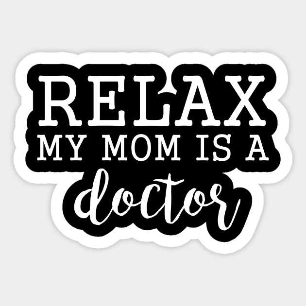 Funny Quote Doctor Mom Mothers Happy Doctor Day - Doctor Quotes - Sticker | TeePublic Funny Quote Doctor Mom Mothers Happy Doctor Day - Doctor Quotes - Sticker | TeePublic