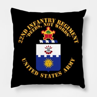 COA - 22nd Infantry Regiment - Deed Not Words Pillow