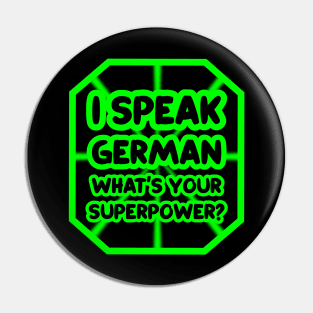 I speak german, what's your superpower? Pin