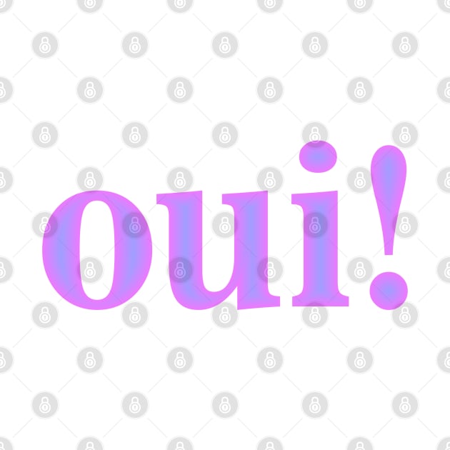 Oui by Dale Preston Design