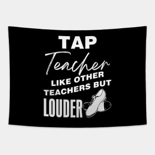 Tap Teacher - Like Other Teachers But Louder Tapestry