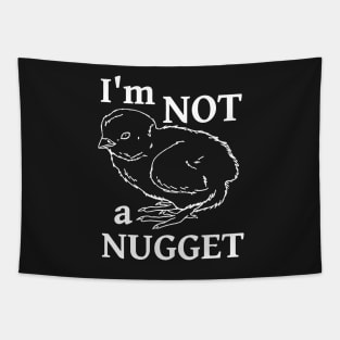 I'm Not A Nugget Tapestry