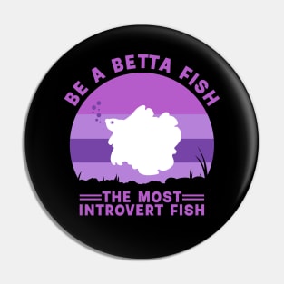 be a betta fish Pin