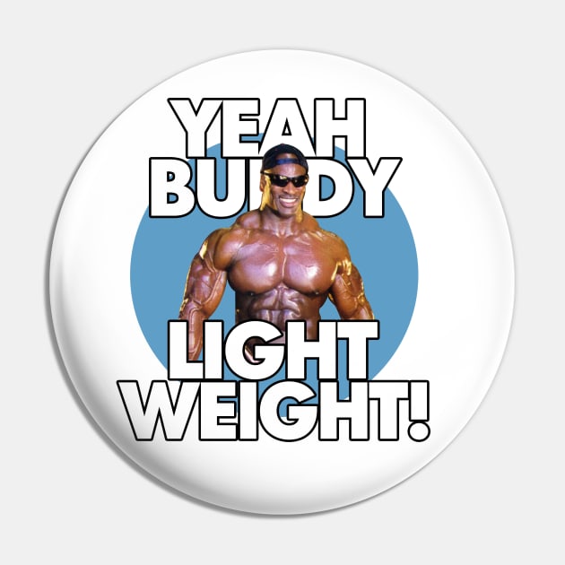 Buddy for Girl Ronnie Coleman Fit Exercise Hip Hop Pin by Visionary Canvas