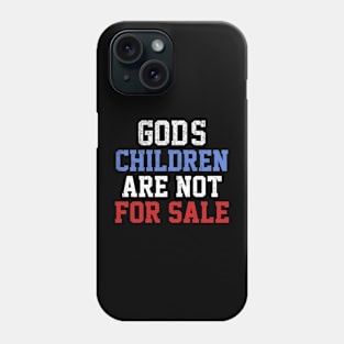 God's Children Are Not For Sale Phone Case