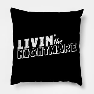 Livin' The Nightmare Pillow