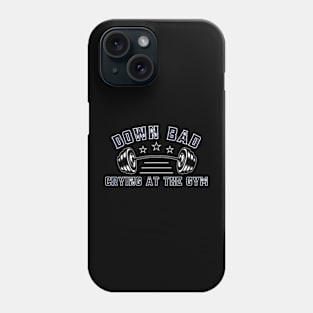 Down Bad Crying At The Gym Lover Phone Case