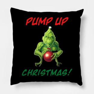 Grinch - PUMP UP Christmas v2 Pillow