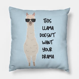 this llama does'nt want your drama Pillow