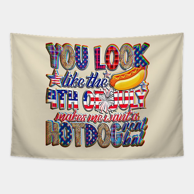 You Look Like 4th Of July Makes Me Want A Hot Dog Real Bad gifts Tapestry by masterpiecesai