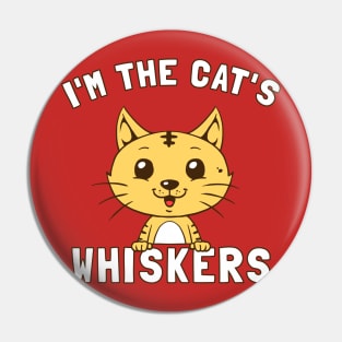 I'm The Cat's Whiskers Pin