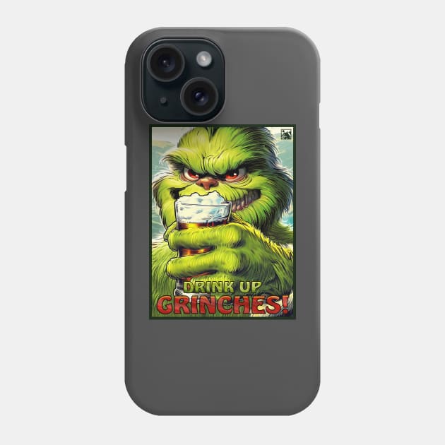 Drink Up, Grinches! Phone Case by cloudlanddesigns