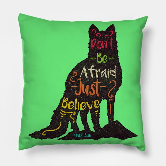 Motivational Quotes-Dont be afraid just bielive Pillow by GreekTavern