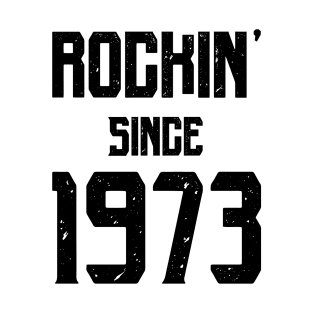 Rockin' Since 1973 - 47th Birthday Gift T-Shirt